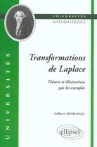 Couverture du livre « Transformation de laplace - theorie et illustrations par les exemples » de Gilbert Demengel aux éditions Ellipses