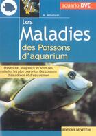 Couverture du livre « Les maladies des poissons d'aquarium » de Massimo Millefanti aux éditions De Vecchi