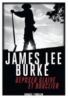Couverture du livre « Déposer glaive et bouclier » de James Lee Burke aux éditions Rivages