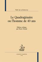 Couverture du livre « Le quadragénaire ou l'homme de 40 ans » de Nicolas-Edme Rétif De La Bretonne aux éditions Honore Champion
