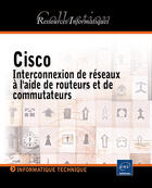 Couverture du livre « Cisco ; interconnexion de reseaux a l'aide de routeurs et de commutateurs » de Djillali Seba aux éditions Eni