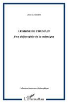 Couverture du livre « Le signe de l'humain - une philosophie de la technique » de Jean C. Baudet aux éditions L'harmattan