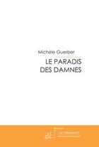 Couverture du livre « Le paradis des damnés » de Guerber-M aux éditions Le Manuscrit