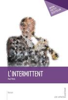 Couverture du livre « L'intermittent » de Paul Peres aux éditions Publibook