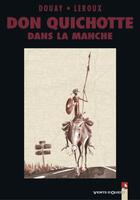 Couverture du livre « Don Qichotte dans la manche » de Stephane Douay et Denis Leroux aux éditions Vents D'ouest