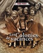 Couverture du livre « Les colonies de vacances » de Daniel Picouly aux éditions Michel Lafon