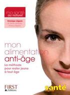 Couverture du livre « Mon alimentation anti-age » de Veronique Liegeois aux éditions First