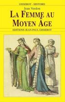 Couverture du livre « La femme au Moyen Âge » de Jean Verdon aux éditions Gisserot