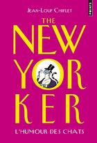 Couverture du livre « The New Yorker : l'humour des chats » de Jean-Loup Chiflet aux éditions Points