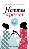 Couverture du livre « Hommes à parier t.1 ; le paris » de Marie-Claude Martell et Anik Lessard aux éditions Libre Expression