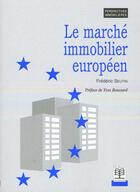 Couverture du livre « Le marche immobilier europeen » de F Seutin aux éditions De Boeck