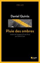 Couverture du livre « Pluie des ombres » de Daniel Quiros aux éditions Editions De L'aube