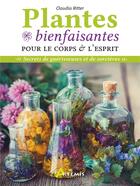 Couverture du livre « Plantes bienfaisantes pour le corps et l'esprit » de Claudia Ritter aux éditions Artemis