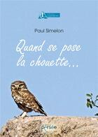 Couverture du livre « Quand se pose la chouette... » de Simelon Paul aux éditions Persee