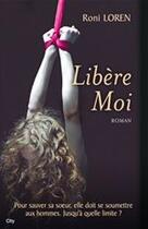 Couverture du livre « Libère-moi » de Roni Loren aux éditions City Editions