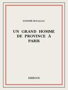 Couverture du livre « Un grand homme de province à Paris » de Honoré De Balzac aux éditions Bibebook