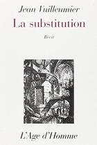 Couverture du livre « Substitution » de Jean Vuilleumier aux éditions L'age D'homme