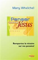 Couverture du livre « Penser comme Jésus » de Mary Whelchel aux éditions La Maison De La Bible