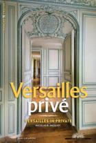 Couverture du livre « Versailles privé » de Nicolas Jacquet et Christophe Fouin aux éditions Parigramme