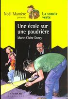 Couverture du livre « Une Ecole Sur Une Poudriere » de Marie-Claire Dorey aux éditions Syros