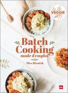 Couverture du livre « Batch cooking mode d'emploi ; veggie » de Miss Blemisch aux éditions La Plage
