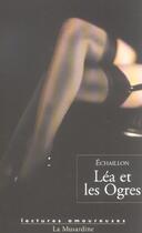 Couverture du livre « Léa et les ogres » de Echaillon aux éditions La Musardine