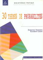 Couverture du livre « 30 Themes De Probabilites » de Christine Vigneron et Elisabeth Logak aux éditions Diderot