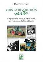 Couverture du livre « Vers la révolution verte » de Pierre Terrier aux éditions Armancon