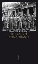 Couverture du livre « The yankee comandante » de David Grann aux éditions Editions Allia