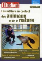 Couverture du livre « Les métiers au contact des animaux et de la nature » de Virginie Mateo aux éditions L'etudiant