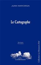 Couverture du livre « Le cartographe » de Juan Mayorga aux éditions Solitaires Intempestifs