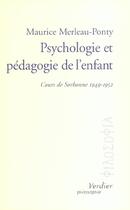 Couverture du livre « Psychologie et pedagogie de l'enfant » de Merleau-Ponty M. aux éditions Verdier