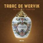 Couverture du livre « Tabac de Wervik ; métier & tradition » de Vincent Verbrugge aux éditions Editions Racine