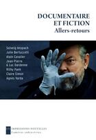 Couverture du livre « Documentaire et fiction, allers-retours » de José Moure et N. T. Binh aux éditions Impressions Nouvelles