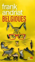 Couverture du livre « Belgiques : les Politichats » de Frank Andriat aux éditions Ker Editions