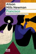 Couverture du livre « Francisco » de Alison Mills Newman aux éditions Zoe