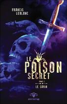 Couverture du livre « Le poison secret t.2 ; le sarin » de Francis Leblanc aux éditions Ada