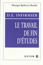 Couverture du livre « Diplome d'etat infirmier - le travail de fin d'etude » de Barbin aux éditions Estem