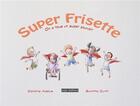 Couverture du livre « Super Frisette ; on a tous un super pouvoir » de Caroline Adelus et Sumitta Curtil aux éditions Paja