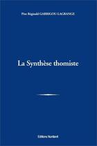 Couverture du livre « La synthese thomiste » de Garrigou-Lagrange R. aux éditions Nuntiavit