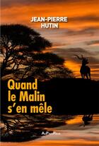 Couverture du livre « Quand le Malin s'en mêle » de Jean-Pierre Hutin aux éditions Au Pays Reve