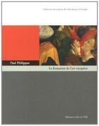 Couverture du livre « La formation de l'art européen » de Paul Philippot aux éditions Part De L'oeil