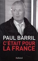 Couverture du livre « C'était pour la France » de Paul Barril aux éditions Balland