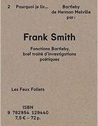 Couverture du livre « Fonction(s) Bartleby ; Oourquoi je lis Bartleby de Herman Melville » de Frank Smith aux éditions Le Feu Sacre