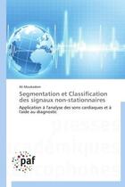 Couverture du livre « Segmentation et classification des signaux non-stationnaires » de Ali Moukadem aux éditions Presses Academiques Francophones