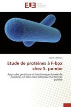 Couverture du livre « Etude de proteines a f-box chez s. pombe - approche genetique et biochimique du role de proteines a » de Tafforeau Lionel aux éditions Editions Universitaires Europeennes