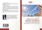 Couverture du livre « Obesite musculaire et myopathie carentielle en hormones thyroidiennes - role hypothetique de la desi » de Sidibe El aux éditions Editions Universitaires Europeennes