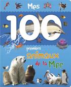 Couverture du livre « Mes 100 premiers animaux de la mer » de  aux éditions P'tit Loup