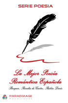 Couverture du livre « La Mejor Poesia Romantica Española » de Gustavo Adolfo Becquer et Rosalia De Castro et Ruben Dario aux éditions Epagine