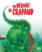 Couverture du livre « Un dégoût de crapaud » de Irena Trevisan et Susy Zanella aux éditions Sassi